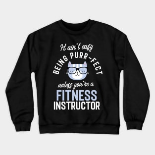 Fitness Instructor Cat Lover Gifts - It ain't easy being Purr Fect Crewneck Sweatshirt